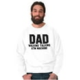 thumbnail image 3 of Dad Walking Talking ATM Machine Funny Men's Big & Tall Crewneck Sweatshirt Brisco Brands 5X, 3 of 5