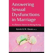 Answering Sexual Dysfunctions in Marriage : A Chinese Story in Hong Kong (Paperback)