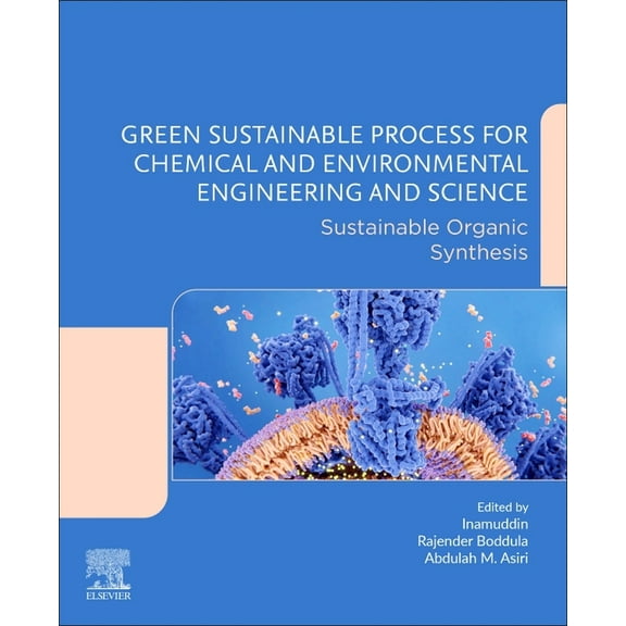 Green Sustainable Process for Chemical and Environmental Engineering and Science: Sustainable Organic Synthesis, (Paperback)