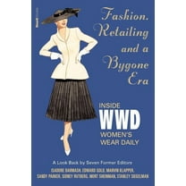 Fashion, Retailing and a Bygone Era - Inside Women's Wear Dafashion, Retailing and a Bygone Era - Inside Women's Wear Daily Ily (Paperback)