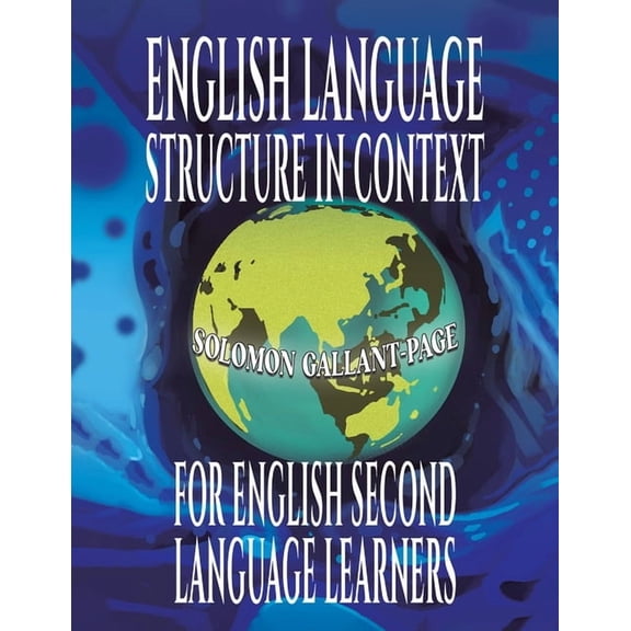 English Language Structure in Context for English Second Language Learners, (Paperback)