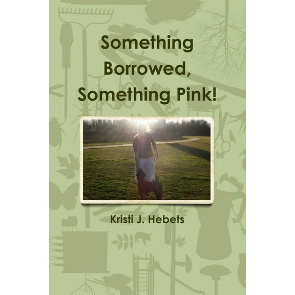 Something Borrowed, Something Pink!