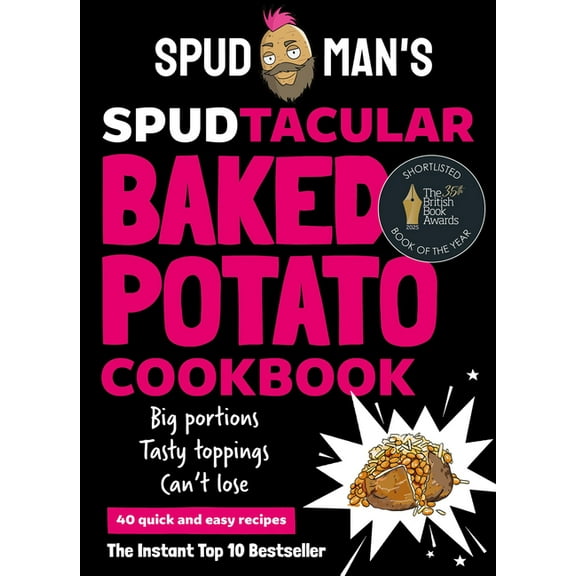 Spud Man's Spudtacular Baked Potato Cookbook, (Hardcover)