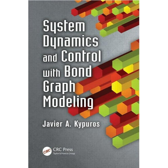 System Dynamics and Control with Bond Graph Modeling, (Hardcover)