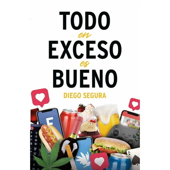 Todo en exceso es bueno, (Paperback)