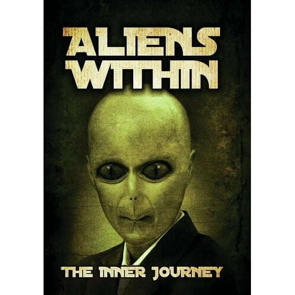 Aliens Within: The Inner Journey (DVD), Alchemy Werks, LTD, Documentary