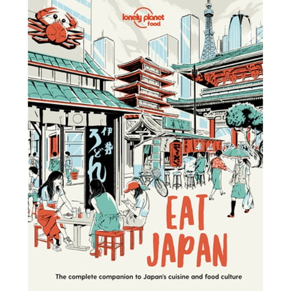 Pre-Owned Lonely Planet Eat Japan: Restaurant Etiquette & Customs | Best Places to Dine & Must-Try Specialties (Paperback) by Food