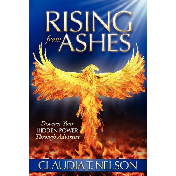 Rising from Ashes: Discover Your Hidden Power Through Adversity, (Paperback)