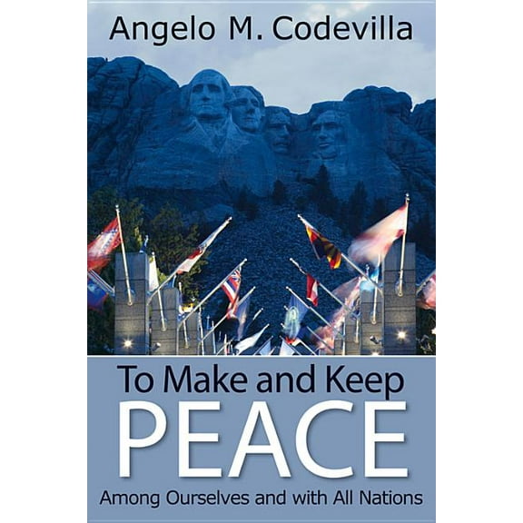 To Make and Keep Peace Among Ourselves and with All Nations (Hardcover)