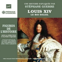 Stephane Guerre - Louis Xiv - Le Roi Soleil Une Biographie Expliquee - Music & Performance - CD