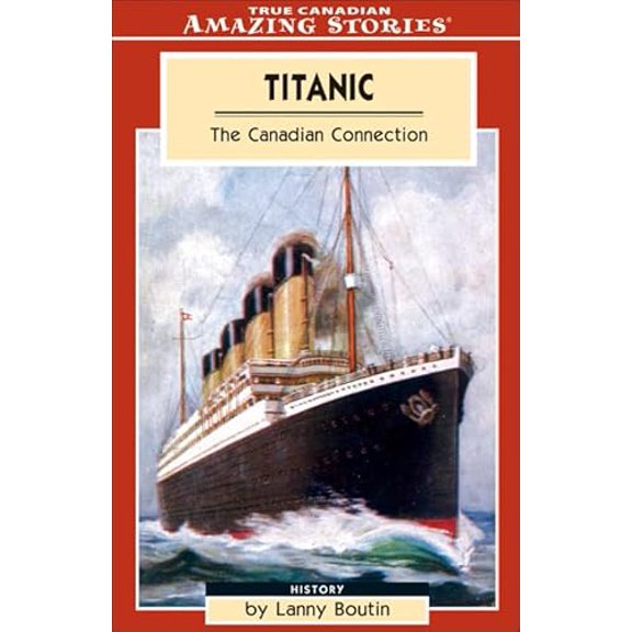 Pre-Owned Titanic: The Canadian Connection (Amazing Stories), 9781554391264, 1554391261, Paperback,