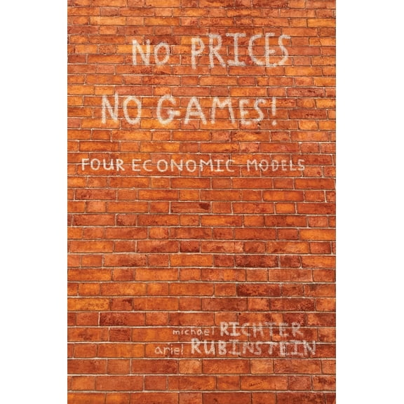 No Prices No Games!: Four Economic Models, (Hardcover)
