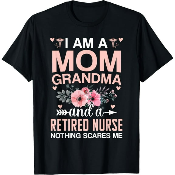 Playful Comfort Tee - I’m A Mom Grandma And A Retired Nurse Nothing Scares Me T-Shirt