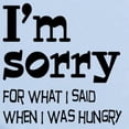 thumbnail image 2 of CafePress - I'm Sorry Hungry Infant Bodysuit - Baby Light Bodysuit, Size Newborn - 24 Months, 2 of 4