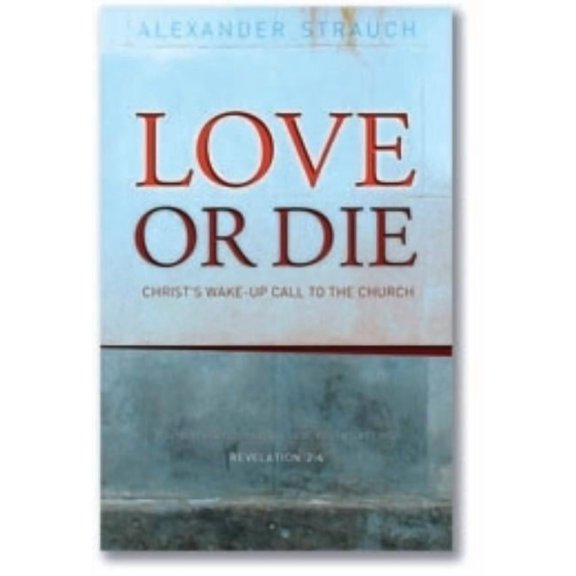 Love or Die: Christ's Wake-Up Call to the Church (Paperback)