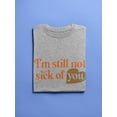 thumbnail image 3 of I'm Still Not Sick Of You T-Shirt Men -Smartprints Designs, Male 5X-Large, 3 of 4