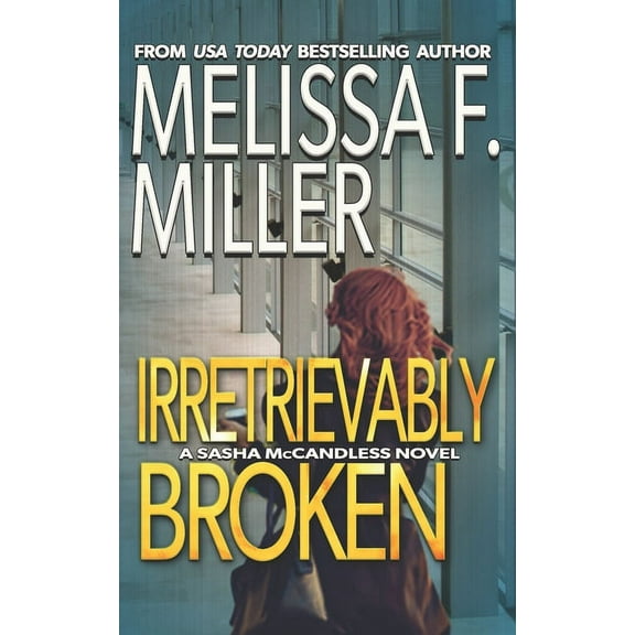 Sasha McCandless Legal Thriller: Irretrievably Broken (Paperback)