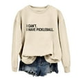 thumbnail image 2 of I Can't I Have Pickleball Sweatshirts for Women 2025 Long Sleeve Crewneck Funny Pickleball Sweatshirt Pullover Tops, 2 of 4
