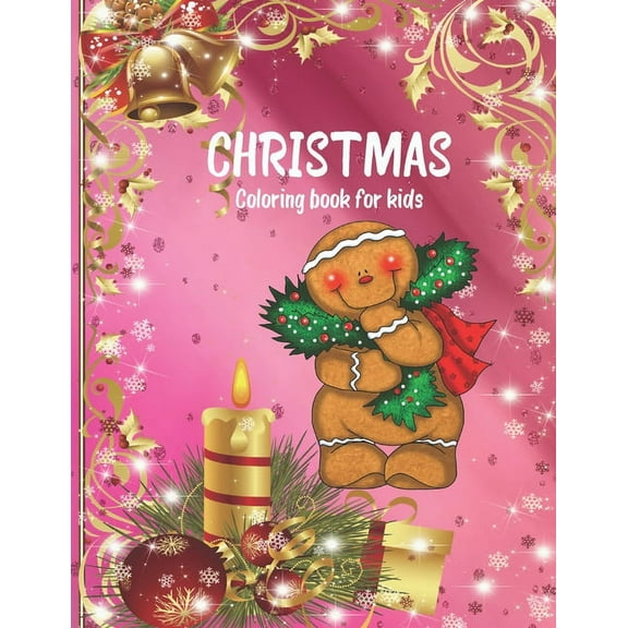 CHRISTMAS Coloring book for kids: Funny Christmas Decorate Coloring Books Gifts for Kids with Numbers and Big Christmas