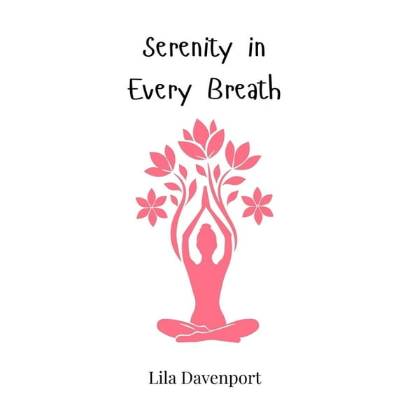 Serenity in Every Breath, (Hardcover)