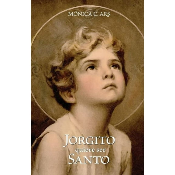 Jorgito Quiere Ser Santo