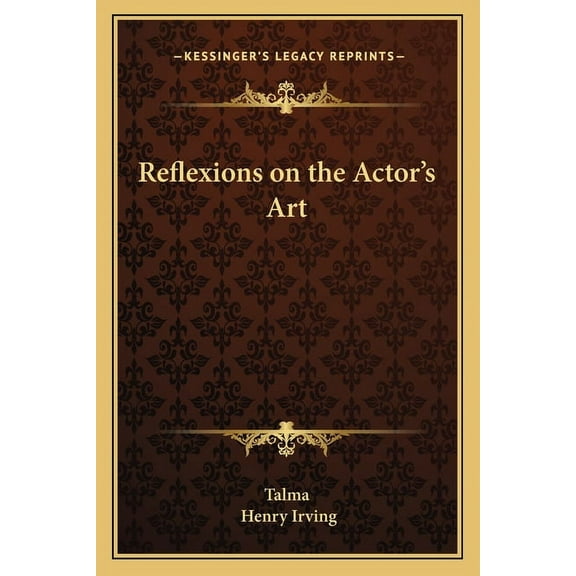 Reflexions on the Actor's Art, (Paperback)