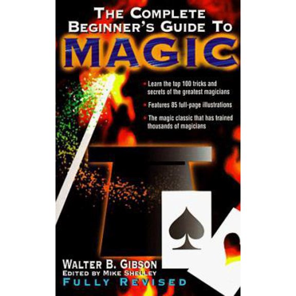 Pre-Owned The Complete Beginner's Guide to Magic (Paperback) 0811908305 9780811908306
