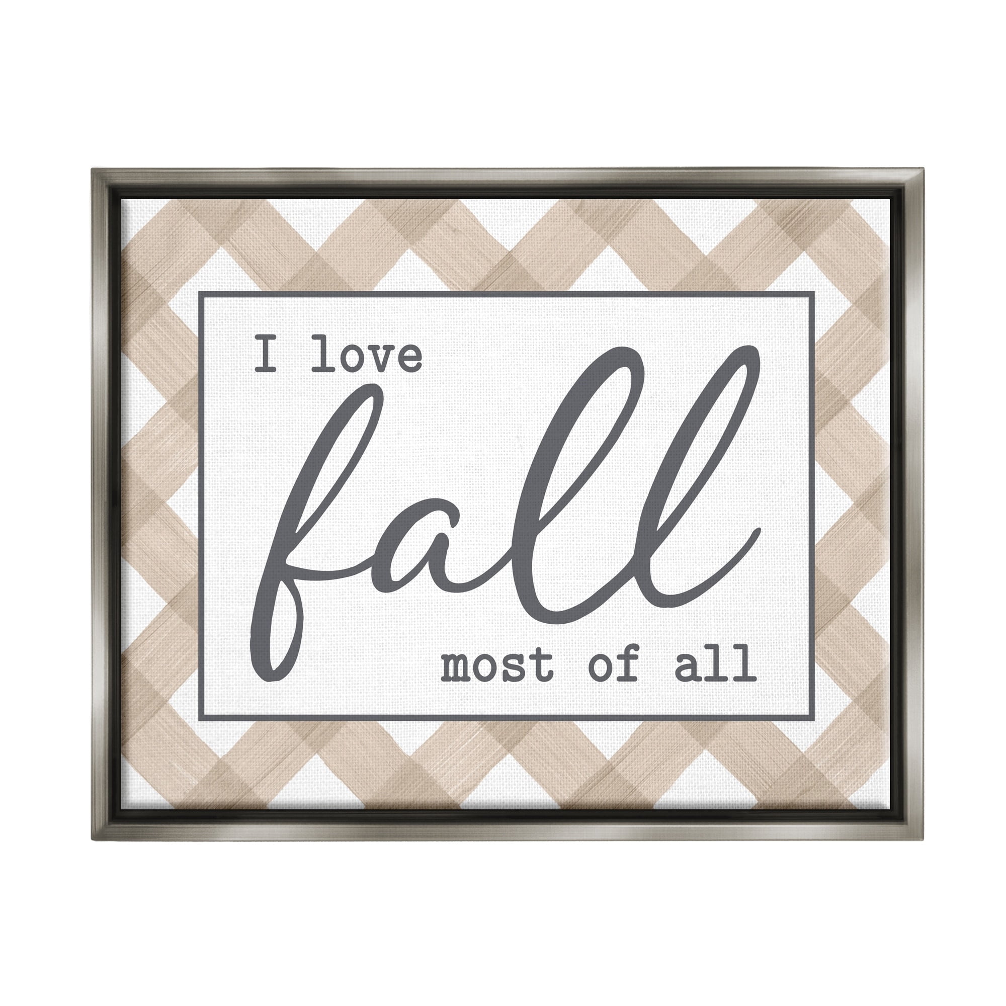 Stupell Industries Love Fall Most Of All Autumn Calligraphy Plaid Sign Graphic Art Luster Gray Floating Framed Canvas Print Wall Art, Design by Lettered and Lined