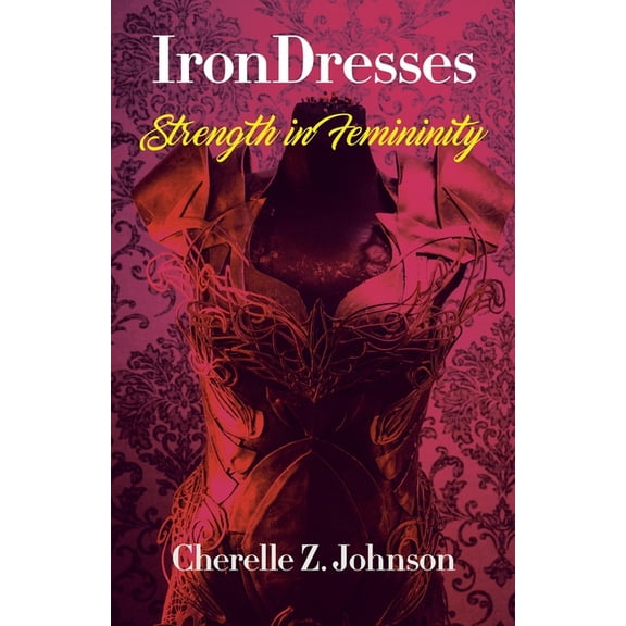 IronDresses: Strength for Femininity, (Paperback)