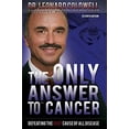 thumbnail image 1 of Pre-Owned The Only Answer to Cancer: Defeating the Root Cause of All Disease (Paperback) 0982442874 9780982442876, 1 of 1