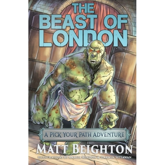 Pick Your Path Adventures The Beast Of London: A Pick Your Path Adventure, Book 3, (Paperback)