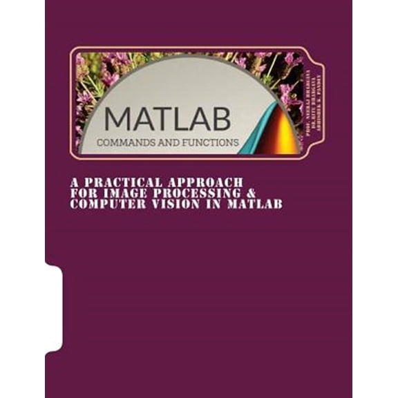 Pre-Owned A Practical Approach for Image Processing & Computer Vision in MATLAB: A Practical Approach for Image Processing & Computer Vision in MATLAB