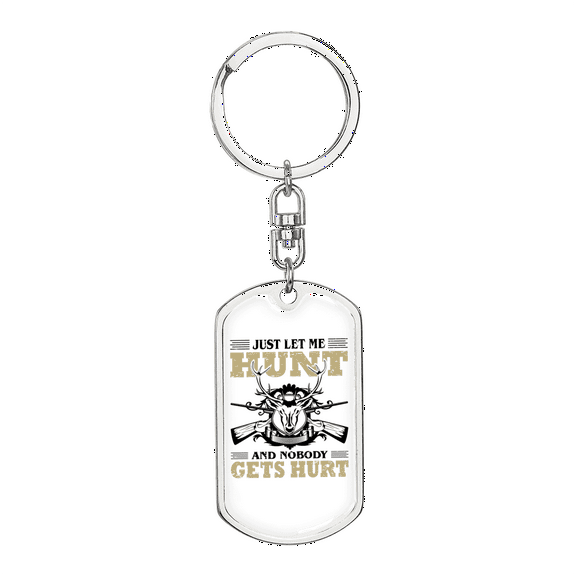 Just Let Me Hunt Stainless Steel or 18k Gold Premium Swivel Dog Tag Keychain