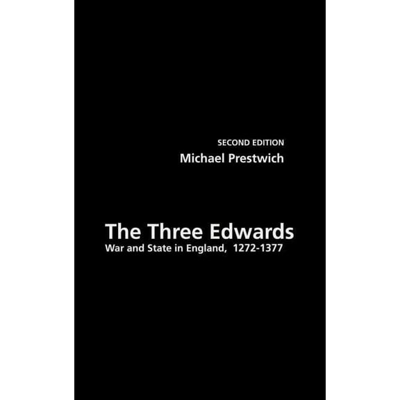 The Three Edwards: War and State in England 1272-1377, (Hardcover)