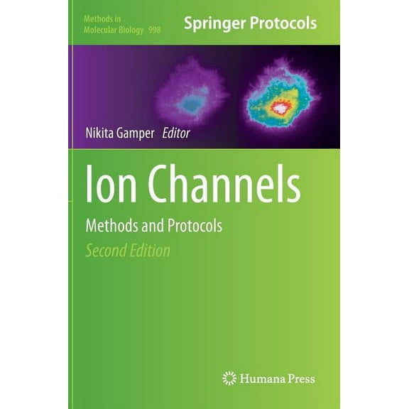 Methods in Molecular Biology Ion Channels: Methods and Protocols, Book 998, (Hardcover)