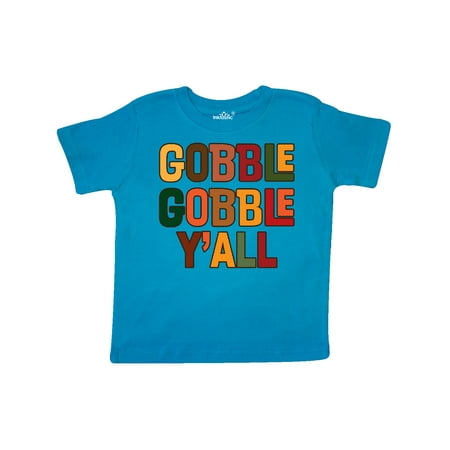 

Inktastic Thanksgiving Gobble Gobble Y all Gift Toddler Boy or Toddler Girl T-Shirt