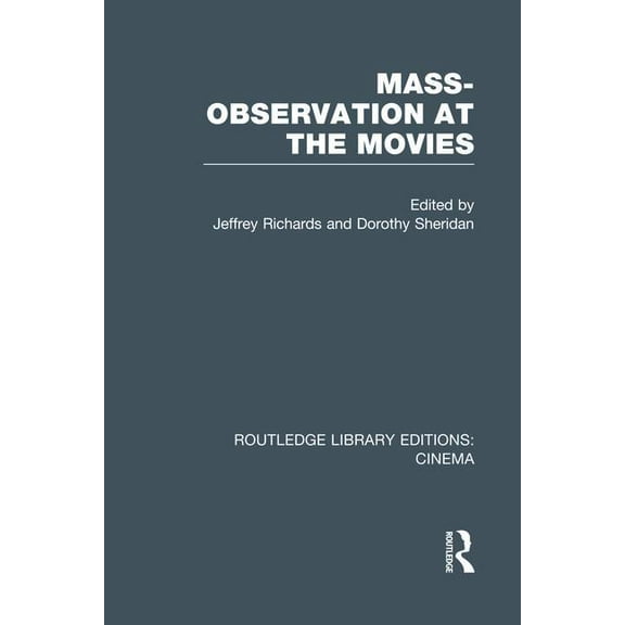 Routledge Library Editions: Cinema Mass-Observation at the Movies, (Paperback)