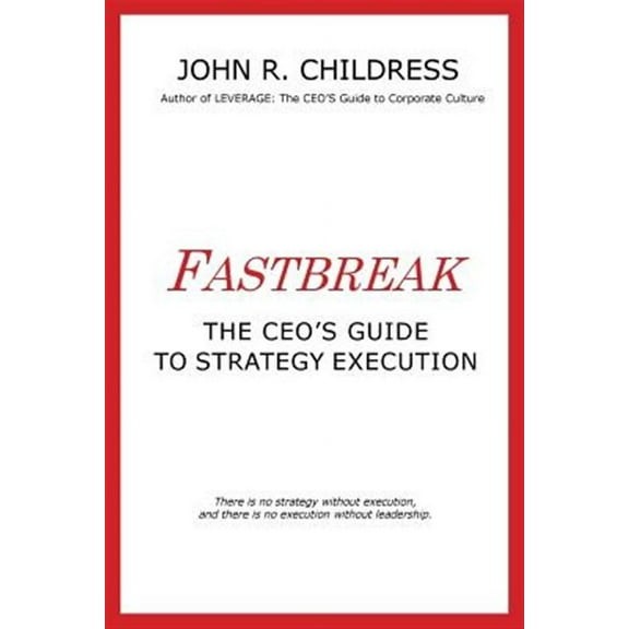Fastbreak: The CEO's Guide to Strategy Execution (Paperback)