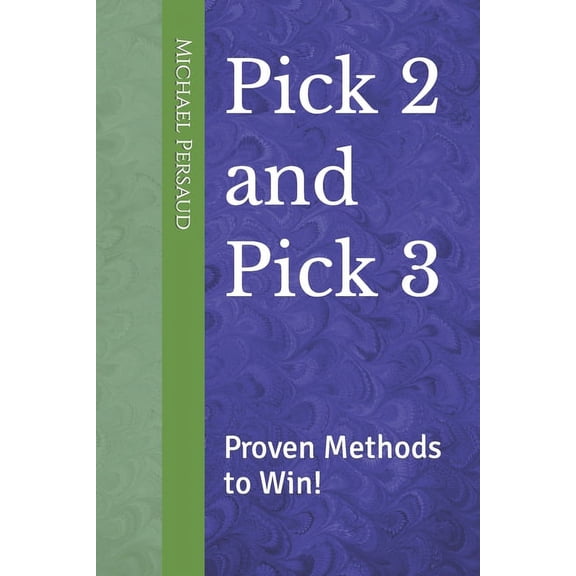 Pick 2 and Pick 3: Proven Methods to Win! (Paperback)