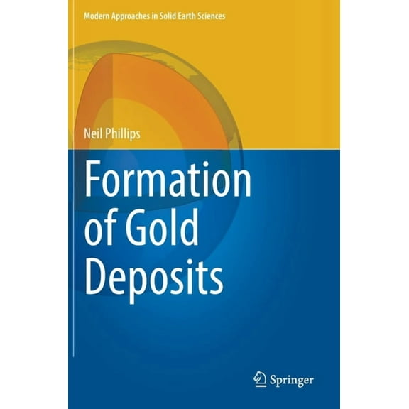 Modern Approaches in Solid Earth Science Formation of Gold Deposits, Book 21, (Hardcover)