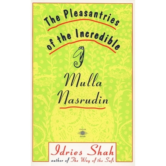 Pre-Owned The Pleasantries of the Incredible Mulla Nasrudin (Paperback 9780140193572) by Idries Shah