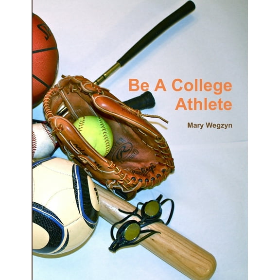 Be a College Athlete, (Paperback)