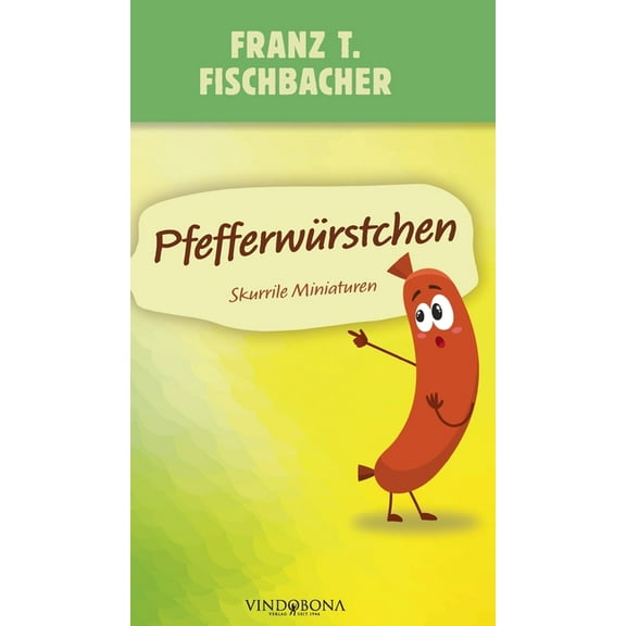 Pfefferwürstchen: Skurrile Miniaturen (Hardcover)