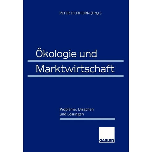 Ökologie Und Marktwirtschaft: Probleme, Ursachen Und Lösungen, (Paperback)
