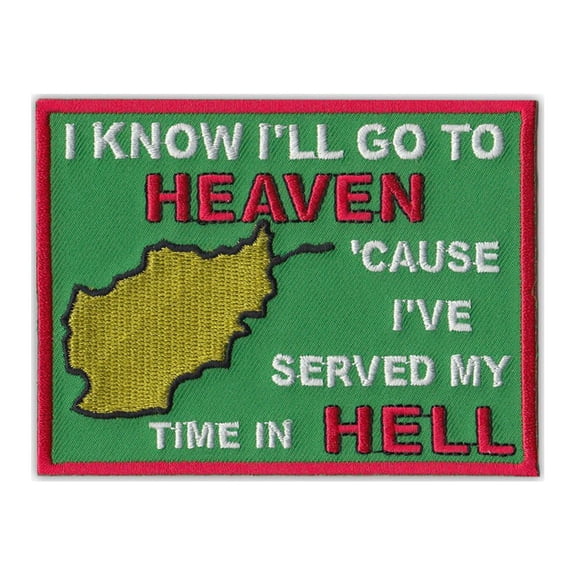 Patch, Embroidered, I'll Go To Heaven, I've Served My Time In Hell, Afghanistan, 4" x 3"