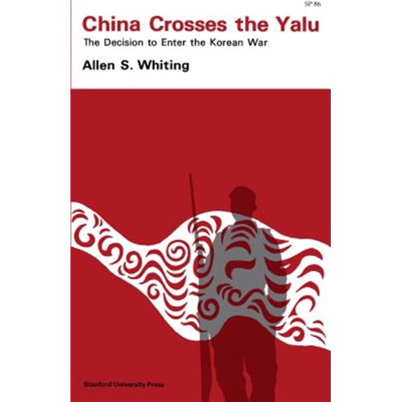 Pre-Owned China Crosses the Yalu : The Decision to Enter the Korean War (Paperback)