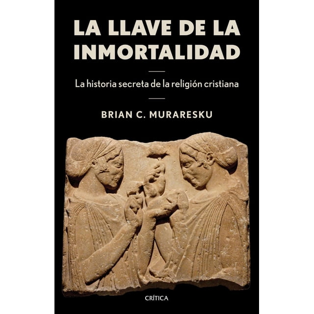 La Llave de la Inmortalidad Crítica 9786075694245