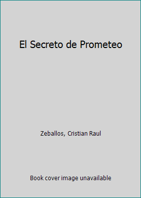 El Secreto de Prometeo (Paperback) by Cristian Raul Zeballos