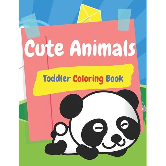 Cute Animals Toddlers Coloring Book: Kids and Toddlers Coloring Books (Animal Coloring Book) (Paperback)