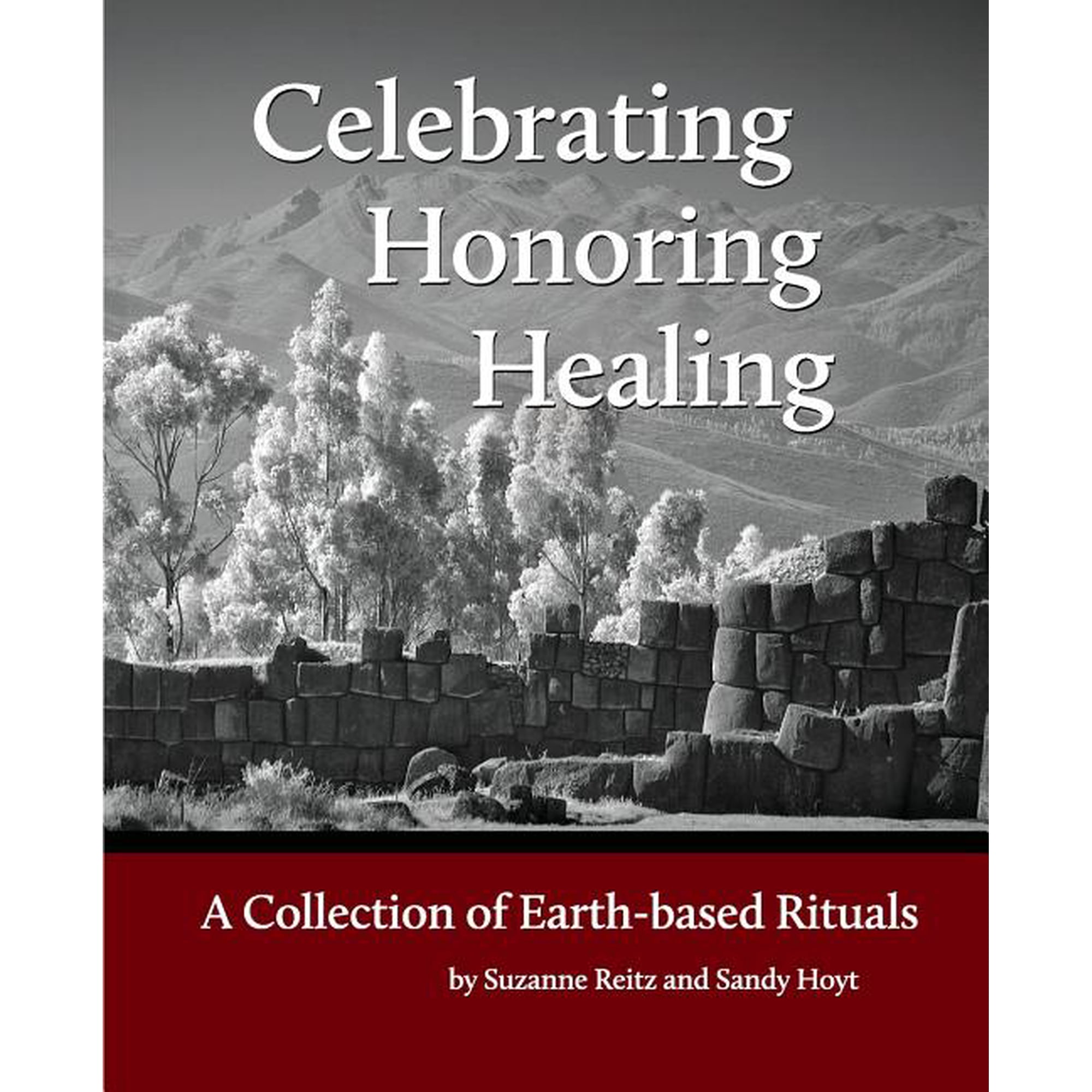 Celebrating Honoring Healing: A Collection of Earth-based Rituals (Paperback)